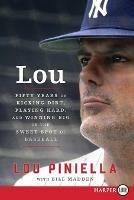 Lou: Fifty Years of Kicking Dirt, Playing Hard, and Winning Big in the Sweet Spot of Baseball [Large Print]