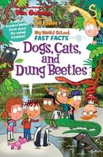 My Weird School Fast Facts: Dogs, Cats, and Dung Beetles