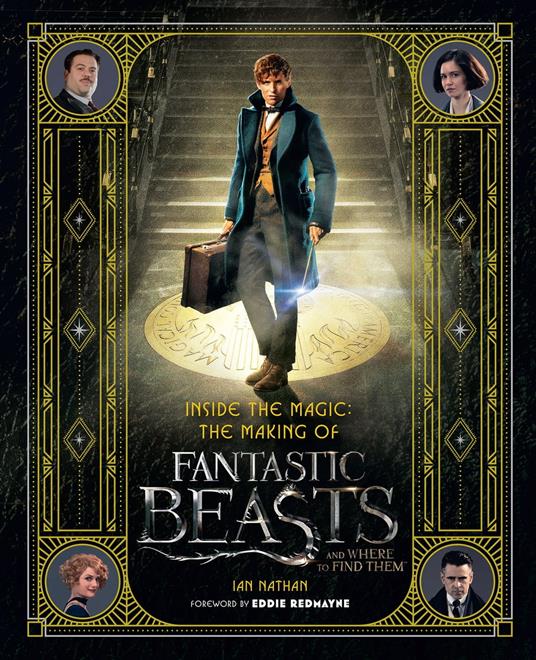 Inside the Magic: The Making of Fantastic Beasts and Where to Find Them