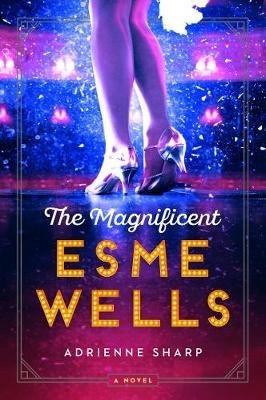 The Magnificent Esme Wells - Adrienne Sharp - cover