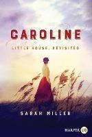 Caroline: Little House, Revisited [Large Print]