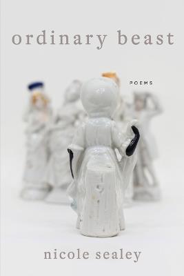 Ordinary Beast - Nicole Sealey - cover