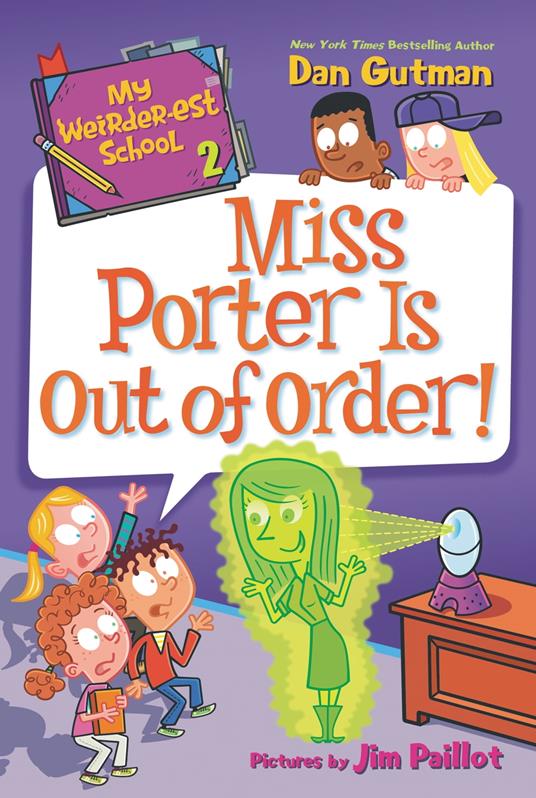 My Weirder-est School #2: Miss Porter Is Out of Order! - Dan Gutman,Jim Paillot - ebook