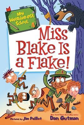 My Weirder-est School #4: Miss Blake Is a Flake! - Dan Gutman - cover