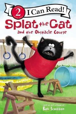 Splat the Cat and the Obstacle Course - Rob Scotton - cover