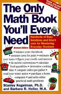 The Only Math Book You'LL Ever Need - Stanley Kogelman - cover
