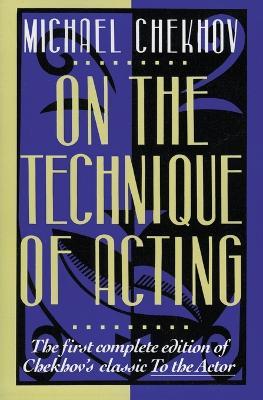 On the Technique of Acting - Michael Chekhov - cover