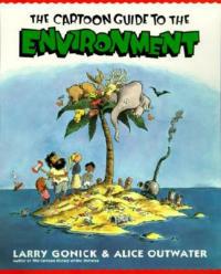 Cartoon Guide to the Environment - Larry Gonick,Alice Outwater - cover