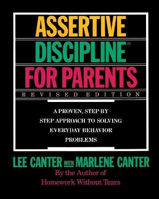 Assertive Discipline for Parents - Lee Canter,Marlene Canter - cover