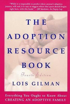 The Adoption Resource Book - Lois Gilman - cover