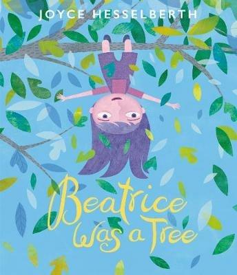 Beatrice Was a Tree - Joyce Hesselberth - cover