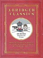 Abridged Classics: Brief Summaries of Books You Were Supposed to Read but Probably Didn’T