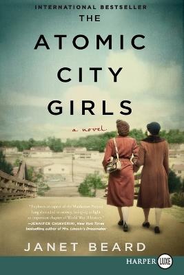 The Atomic City Girls [Large Print] - Janet Beard - cover