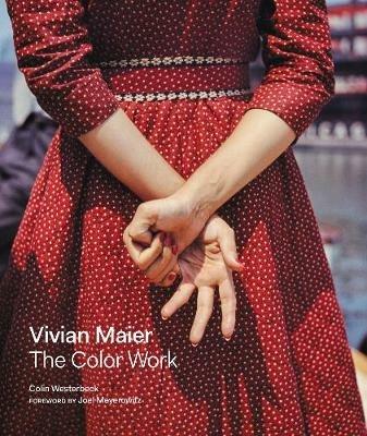 Vivian Maier: The Color Work - Colin Westerbeck - cover