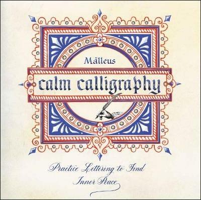 Calm Calligraphy: Practice Lettering to Find Inner Peace - Malleus - cover
