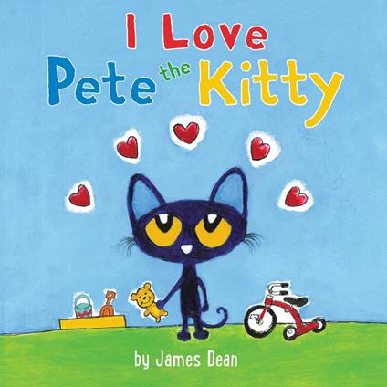 Pete the Kitty: I Love Pete the Kitty - James Dean,Kimberly Dean - ebook