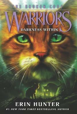 Warriors: The Broken Code #4: Darkness Within - Erin Hunter - cover