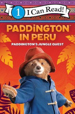 Paddington in Peru: Paddington's Jungle Quest - Rebecca Gerlings - cover