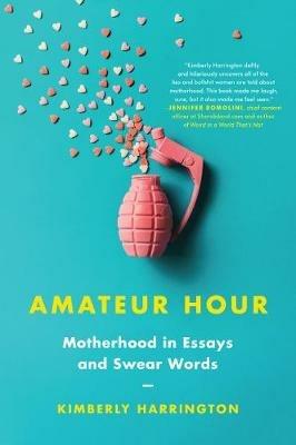 A Real Piece of Work: Essays on Motherhood - Kimberly Harrington - cover