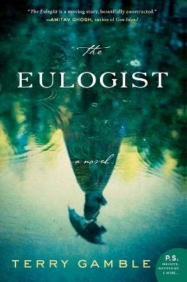 The Eulogist: A Novel - Terry Gamble - cover