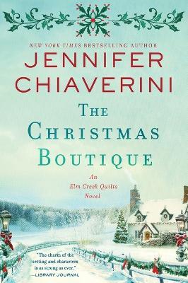 The Christmas Boutique: An Elm Creek Quilts Novel - Jennifer Chiaverini - cover