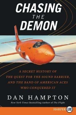 Chasing the Demon: A Secret History of the Quest for the Sound Barrier, and the Band of American Aces Who Conquered It - Dan Hampton - cover