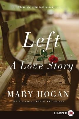 Left [Large Print] - Mary Hogan - cover