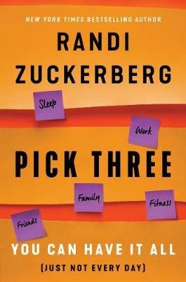 Pick Three: The Joy of Being Well-Lopsided in a Well-Balanced World - Randi Zuckerberg - cover