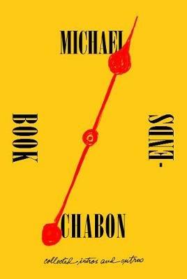 Bookends: Collected Intros and Outros - Michael Chabon - cover