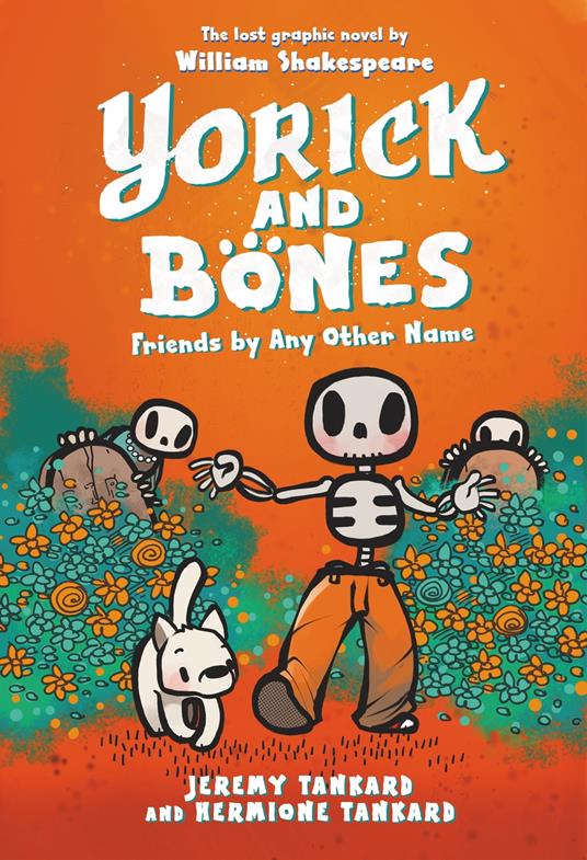 Yorick and Bones: Friends by Any Other Name - Hermione Tankard,Jeremy Tankard - ebook