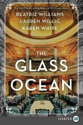 The Glass Ocean [Large Print] - Beatriz Williams,Lauren Willig,Karen White - cover