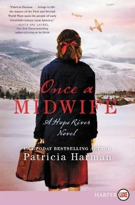 Once a Midwife: A Hope River Novel - Patricia Harman - cover