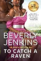 To Catch a Raven: Women Who Dare - Beverly Jenkins - cover