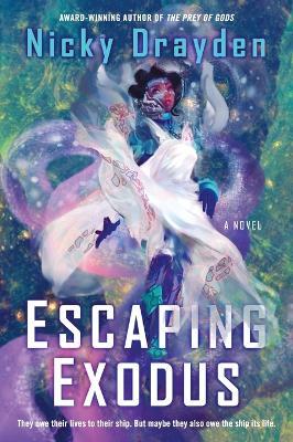 Escaping Exodus: A Novel - Nicky Drayden - cover