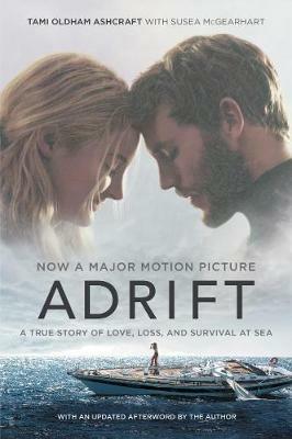 Adrift [Movie Tie-In]: A True Story of Love, Loss, and Survival at Sea - Tami Oldham Ashcraft - cover