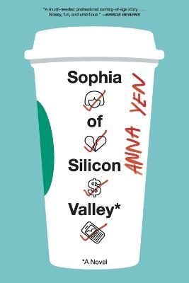 Sophia Of Silicon Valley: A Novel - Anna Yen - cover