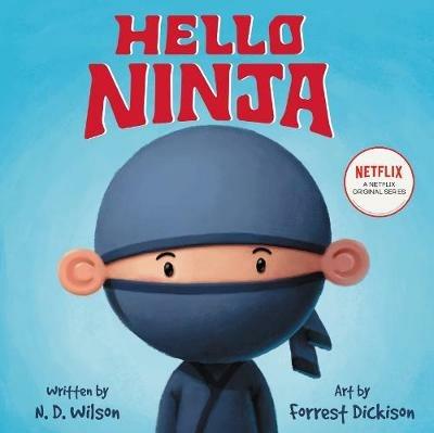 Hello, Ninja - N. D. Wilson - cover