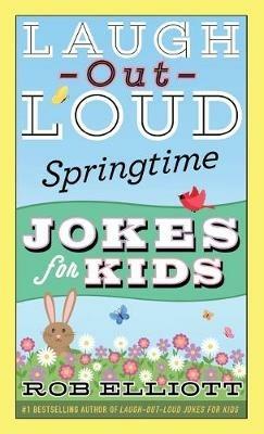Laugh-Out-Loud Springtime Jokes for Kids - Rob Elliott - cover