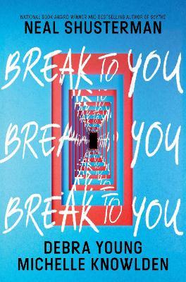 Break to You - Neal Shusterman,Debra Young,Michelle Knowlden - cover