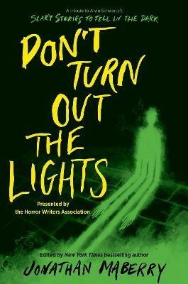 Don't Turn Out the Lights: A Tribute to Alvin Schwartz's Scary Stories to Tell in the Dark - Jonathan Maberry,R.L. Stine,Amy Lukavics - cover