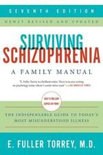 Surviving Schizophrenia: A Family Manual