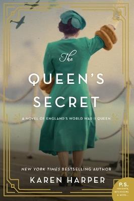 The Queen's Secret: A Novel of England's World War II Queen - Karen Harper - cover