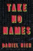 Take No Names: A Novel