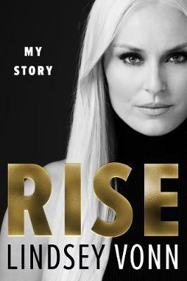 Rise: My Story - Lindsey Vonn - cover