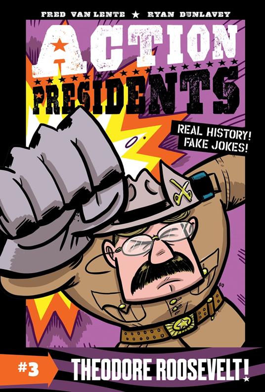 Action Presidents #3: Theodore Roosevelt! - Fred Van Lente,Ryan Dunlavey - ebook