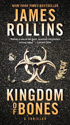 Kingdom of Bones: A Thriller - James Rollins - cover