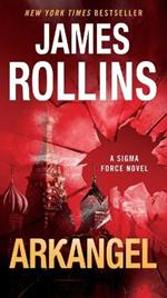 Arkangel: A Sigma Force Novel