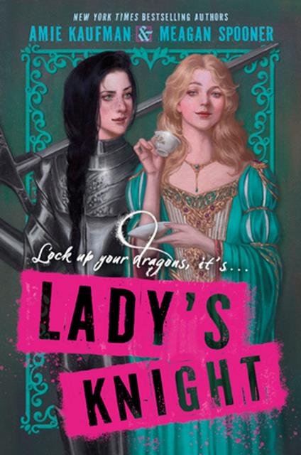 Lady’s Knight - Amie Kaufman,Meagan Spooner - ebook