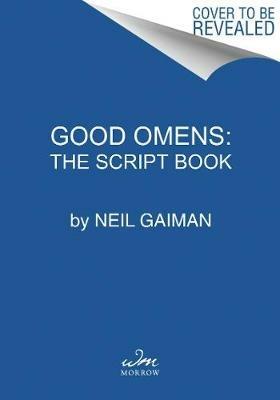 The Quite Nice and Fairly Accurate Good Omens Script Book - Neil Gaiman - cover