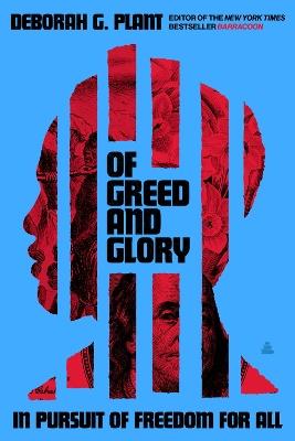 Of Greed and Glory: In Pursuit of Freedom for All - Deborah G. Plant - cover